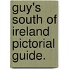 Guy's South of Ireland Pictorial Guide. by Unknown