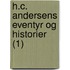 H.C. Andersens Eventyr Og Historier (1)