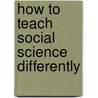 How To Teach Social Science Differently door Sandeep Kumar