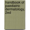 Handbook of Paediatric Dermatology, 2ed door John Harper