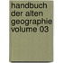Handbuch Der Alten Geographie Volume 03
