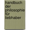 Handbuch Der Philosophie Für Liebhaber door Christian Wilhelm Snell
