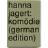 Hanna Jagert: Komödie (German Edition)