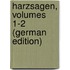 Harzsagen, Volumes 1-2 (German Edition)