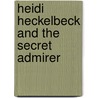 Heidi Heckelbeck and the Secret Admirer by Wanda Coven