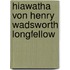 Hiawatha von Henry Wadsworth Longfellow