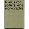 Hilarius von Poitiers: eine Monographie door Hubert Reinkens Joseph