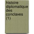 Histoire Diplomatique Des Conclaves (1)