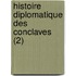 Histoire Diplomatique Des Conclaves (2)