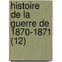 Histoire de La Guerre de 1870-1871 (12)