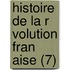 Histoire de La R Volution Fran Aise (7)