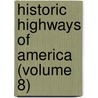 Historic Highways Of America (Volume 8) door Archer Butler Hulbert
