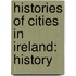 Histories of Cities in Ireland: History
