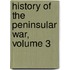 History of the Peninsular War, Volume 3