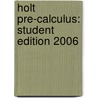 Holt Pre-Calculus: Student Edition 2006 door Mrs Hungerford