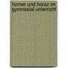 Homer und Horaz im Gymnasial-Unterricht by Oskar Jaeger