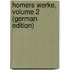 Homers Werke, Volume 2 (German Edition)