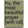 Hu, The Most Beautiful Prayer [with Cd] door Harold Klemp