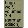 Hugo Wolf, Volumes 3-4 (German Edition) door Decsey Ernst