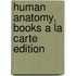 Human Anatomy, Books a la Carte Edition