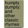 Humpty Dumpty: And Other Classic Rhymes by Studio Mouse
