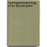 Hydrogeomorphology Of An Alluvial Plain door Ziaur Rehman Ansari