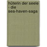 Hüterin der Seele - Die Sea-Haven-Saga door Christine Freehan