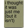 I Thought It Was Just Me (But It Isn't) door Brene Brown