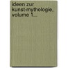 Ideen Zur Kunst-mythologie, Volume 1... by Karl August Bttiger
