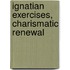Ignatian Exercises, Charismatic Renewal