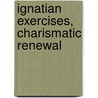 Ignatian Exercises, Charismatic Renewal door Robert Faricy