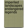 Imperiled Landscapes Endangered Legends door Robert Pledge