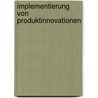 Implementierung von Produktinnovationen by Marc Johannes