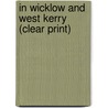 In Wicklow And West Kerry (Clear Print) door John M. Synge