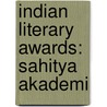 Indian Literary Awards: Sahitya Akademi by Books Llc