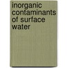 Inorganic Contaminants of Surface Water by Pastor James W. Moore
