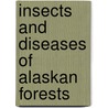 Insects and Diseases of Alaskan Forests by Edward H. Holsten
