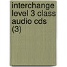 Interchange Level 3 Class Audio Cds (3) by Jack C. Richards
