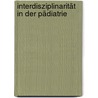 Interdisziplinarität in der Pädiatrie door Magda Grafinger