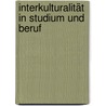 Interkulturalität in Studium und Beruf door Jessica Mühlenbeck