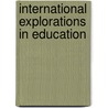 International Explorations In Education door Milton George