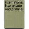 International Law: Private and Criminal door Ludwig Von Bar