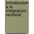 Introduccion a La Integracion Vectorial