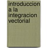 Introduccion a La Integracion Vectorial door HernáN.R. Henríquez