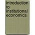 Introduction To Institutional Economics