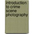 Introduction to Crime Scene Photography