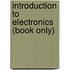 Introduction to Electronics (Book Only)
