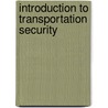 Introduction to Transportation Security door Daniel C. Goodrich