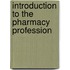 Introduction to the Pharmacy Profession