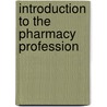 Introduction to the Pharmacy Profession door Samuel K. Peasah